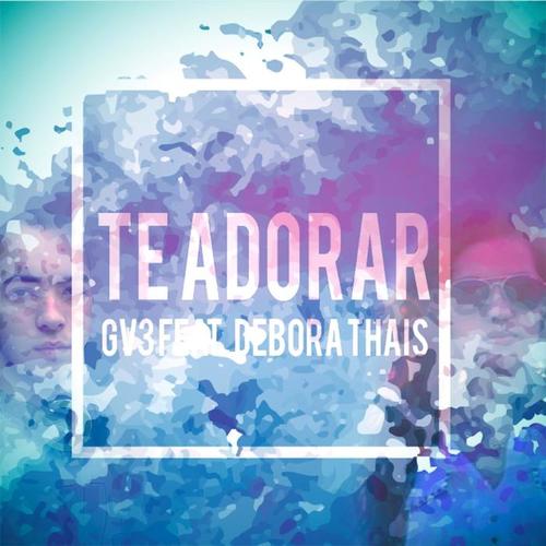 Te Adorar (Gv3 Mix)