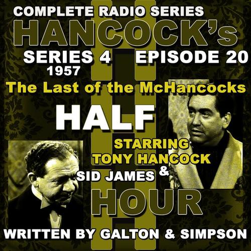 Hancock's Half Hour Radio. Series 4, Episode 20: The Last of the Mchancocks