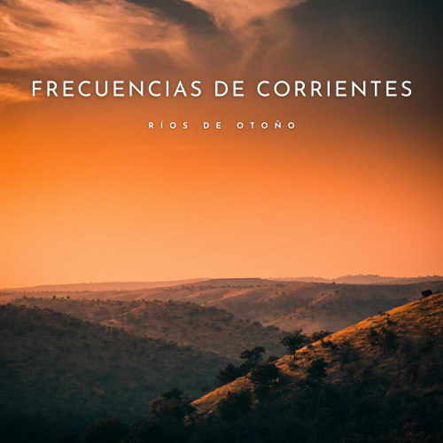 Frecuencias De Corrientes: Ríos De Otoño