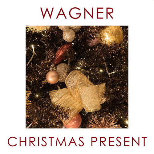 Wagner - Christmas Present