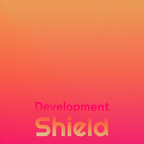 Development Shield