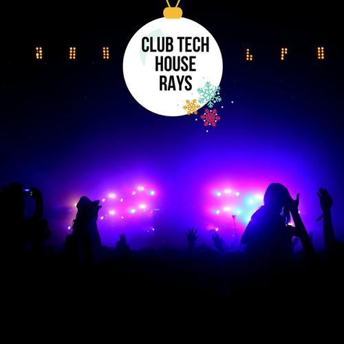 Club Tech House Rays