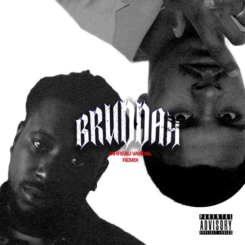 Bruddah (Jarreau Vandal Remix) [Explicit]