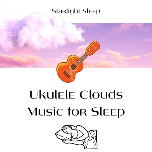 Ukulele Clouds, Music for Sleep