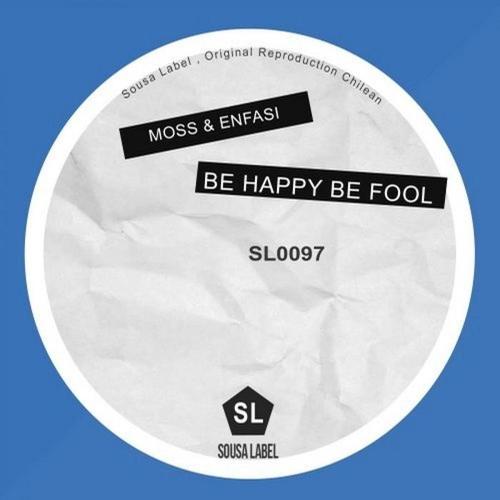 Be Happy, Be  Fool