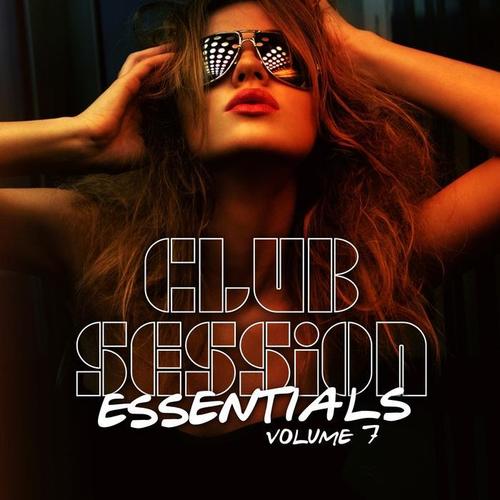 Club Session Essentials, Vol. 7