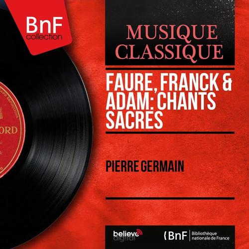 Faure, Franck & Adam: Chants sacrés (Mono Version)