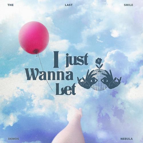 I just wanna let (feat. Demos Miller & Nebula)