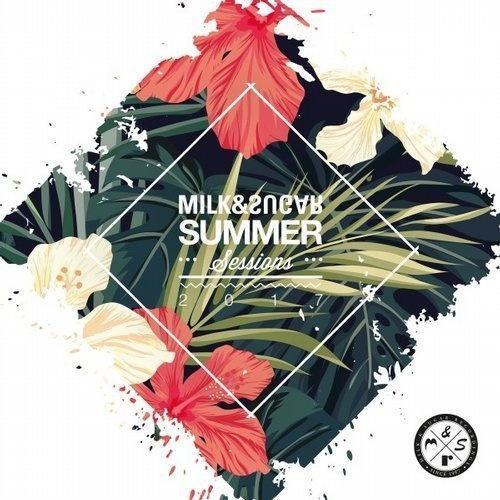 Summer Sessions 2017 (Mixed By Milk & Sugar)