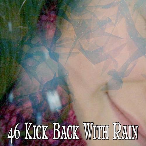 46 Kick Back With Rain