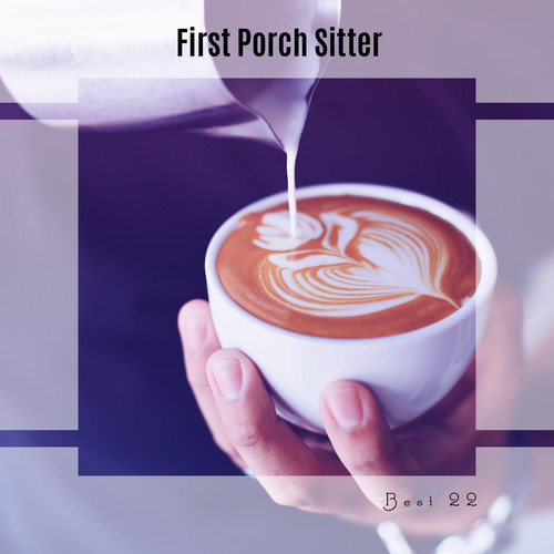 First Porch Sitter Best 22 (Explicit)