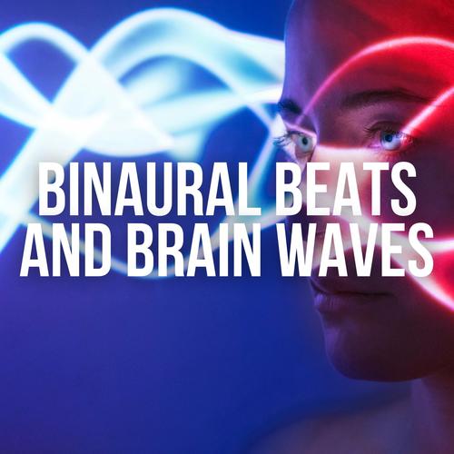 BINAURAL BEATS AND BRAIN WAVES