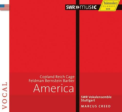 Choral Music - COPLAND, A. / REICH, S. / CAGE, J. / FELDMAN, M. / BERNSTEIN, L. / BARBER, S. (America) [SWR Vocal Ensemble, Creed]