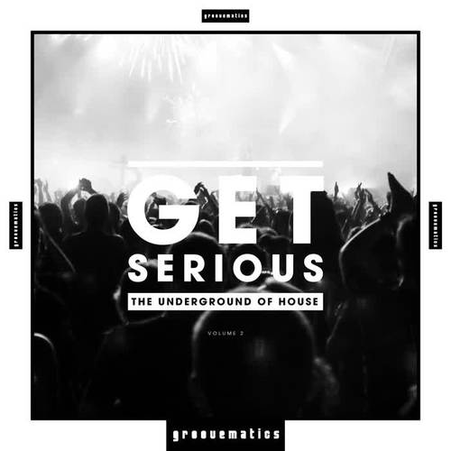 Get Serious (The Underground of House) , Vol. 2