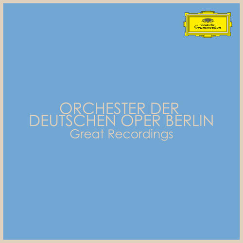 Orchester der Deutschen Oper Berlin - Great Recordings