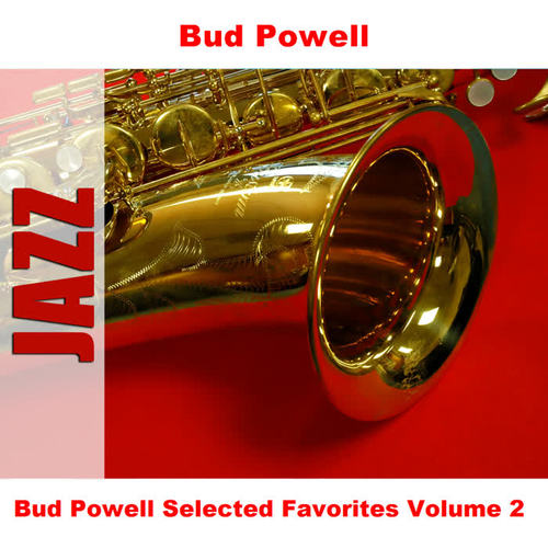 Bud Powell Selected Favorites Volume 2