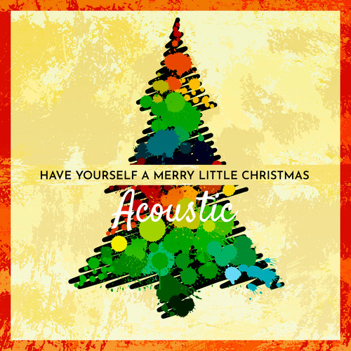 Have Yourself a Merry Little Christmas (Acoustic)