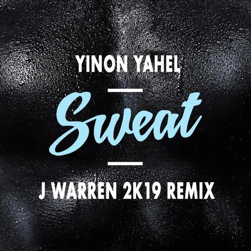 Sweat (J Warren 2k19 Remix)