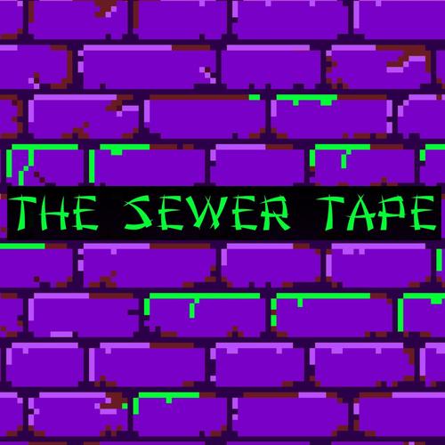 The Sewer Tape