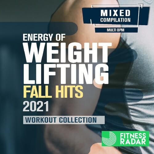 Energy Of Weight Lifting Fall Hits 2021 Workout Collection (Fitness Version 128 Bpm)