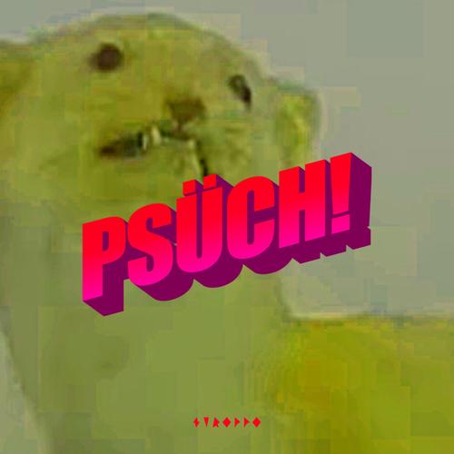 PSÜCH! (Explicit)