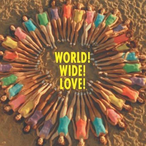 WORLD! WIDE! LOVE!