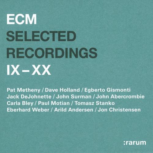 ECM Selected Recordings IX-XX