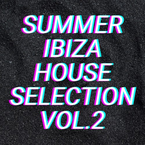 Summer Ibiza House Selection Vol.2