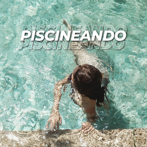 Piscineando (Explicit)