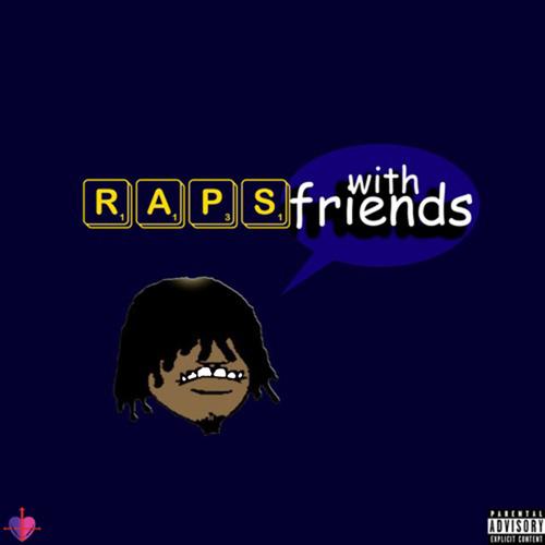 Raps Wit Friends (Explicit)