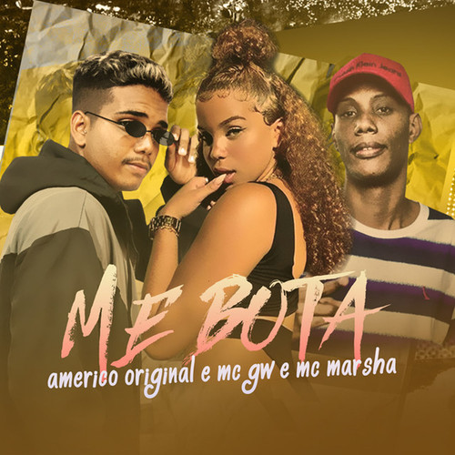 Me Bota (feat. MC Marsha & MC GW) [Explicit]