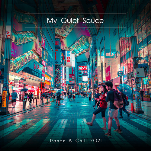 My Quiet Sauce Dance & Chill 2021