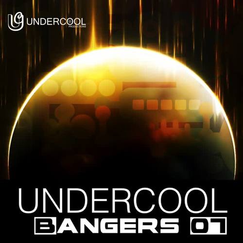 Undercool Bangers 07