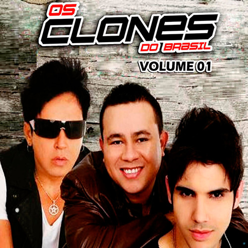 Os Clones do Brasil, Vol 1