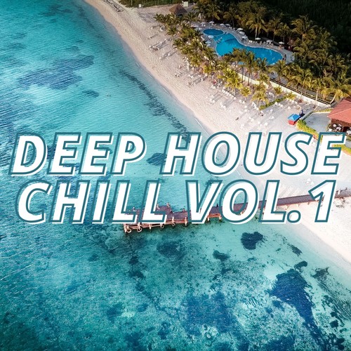 Deep House Chill Vol.1