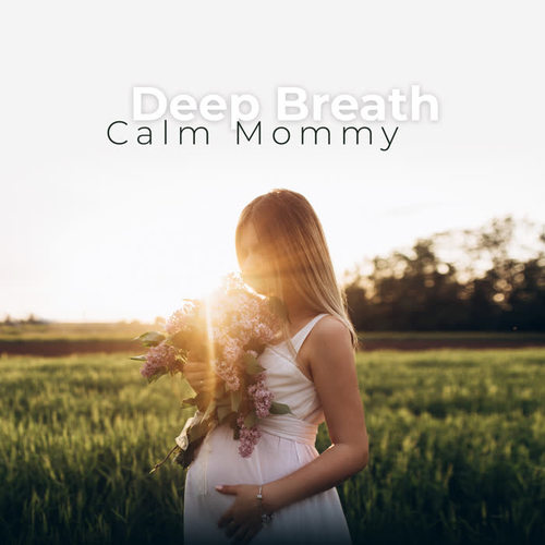 Deep Breath – Calm Mommy