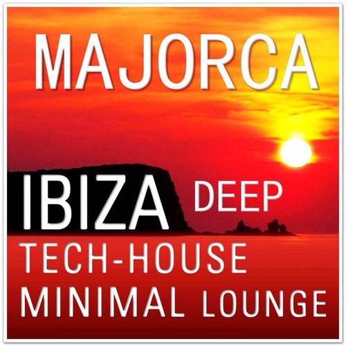 MAJORCA IBIZA Deep Tech House Minimal Lounge