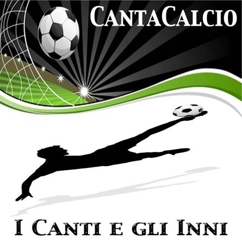 Cantacalcio (I canti e gli inni)