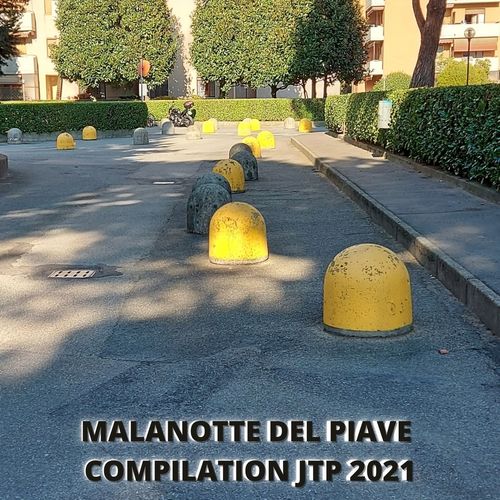 MALANOTTE DEL PIAVE COMPILATION JTP 2021 (Explicit)