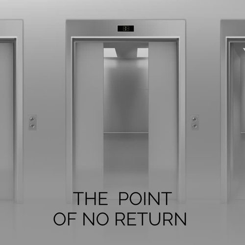 The Point of No Return