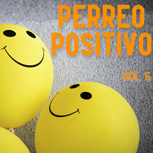 Perreo Positivo Vol. 5 (Explicit)