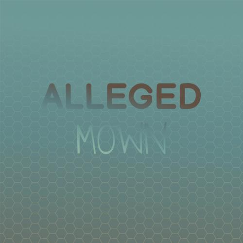 Alleged Mown