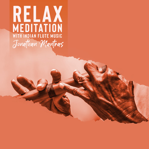 Relax Meditation with Indian Flute Music: Healing Sound for Meditation and Yoga