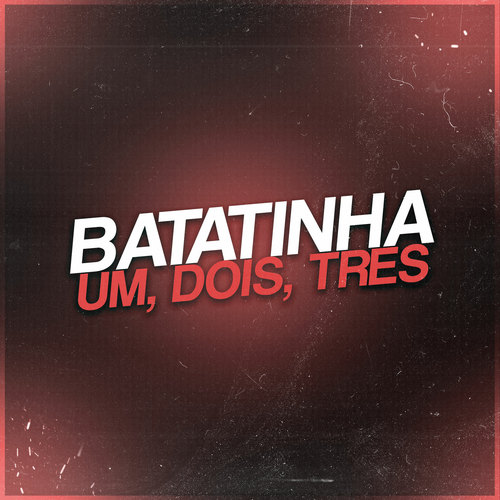 BATATINHA FRITA  UM, DOIS, TRÊS (Explicit)