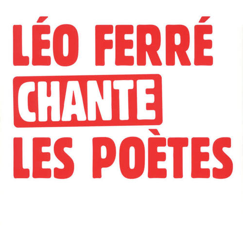 Leo Ferre Chante Les Poetes