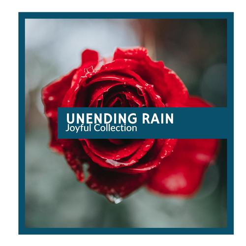 Unending Rain - Joyful Collection