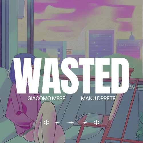 Wasted (feat. Manu DPrete)