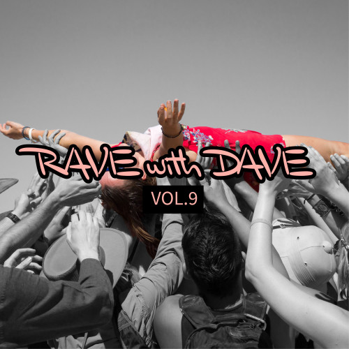 RAVE with DAVE, Vol. 9