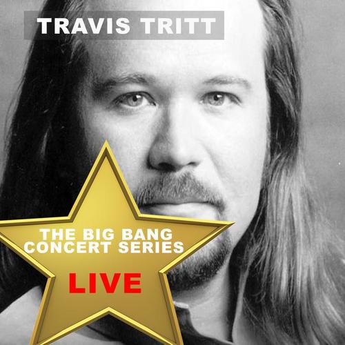 Big Bang Concert Series: Travis Tritt (Live)