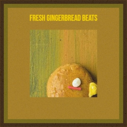 Fresh Gingerbread Beats